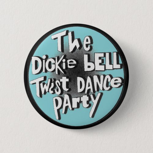 The Dickie Bell Twist Dance Party Button