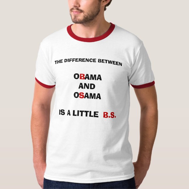 THE DIFFERENCE BETWEEN, OBAMA  AND OSAMA T-Shirt (Front)