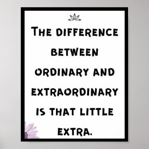 The difference between ordinary and extraordinary poster