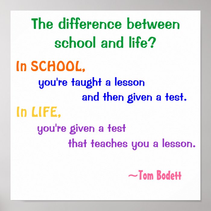 The difference between school and life poster