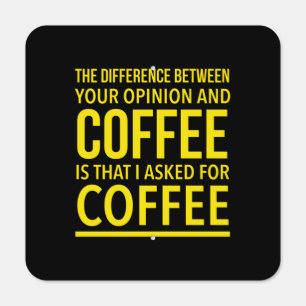 The difference between your opinion and coffee metal sign