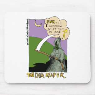 The Dim Reaper Funny Halloween Cartoon Gifts & Tee Mouse Pad