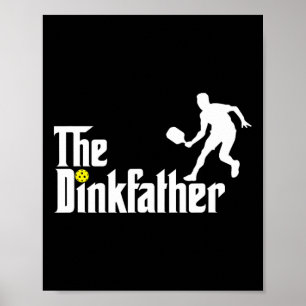 The Dink Father Pickleball Dad Funny Pickleball  Poster