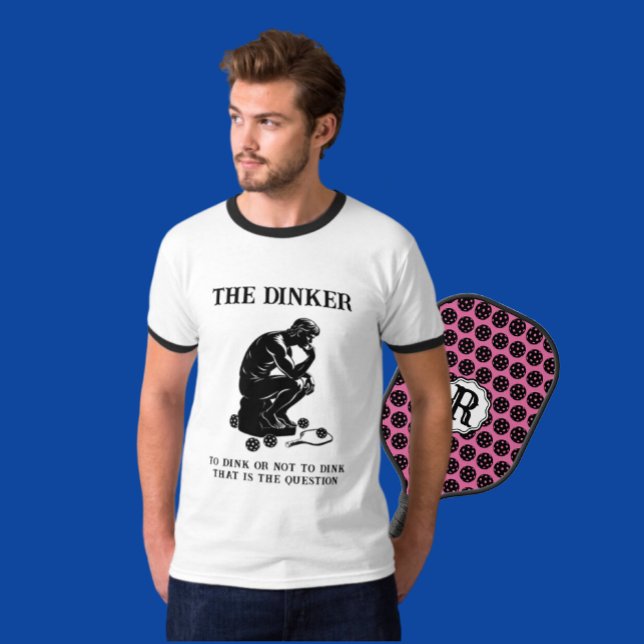 The Dinker Thinker Personalized Funny Pickleball T-Shirt (He's the thinking man's Dinker!)