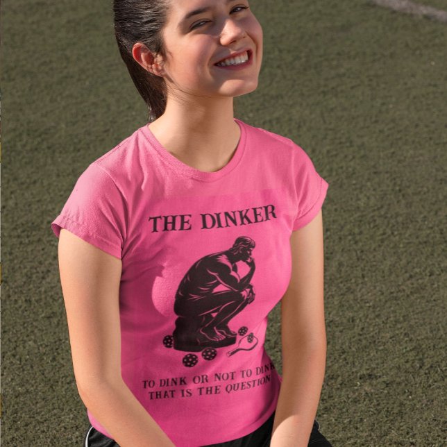 The Dinker Thinker Personalized Funny Pickleball T-Shirt (Is it the Thinker? No it's the Dinker...in Pink!)