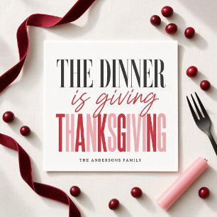 The Dinner Is Giving Pink Red ThanksgIving Napkins