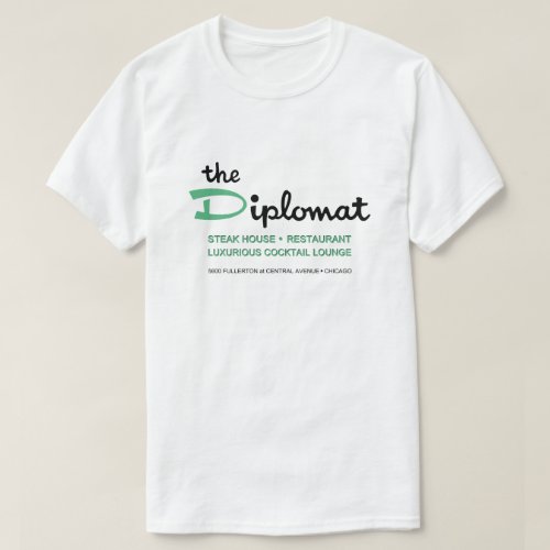 The Diplomat Restaurant Chicago IL T_Shirt