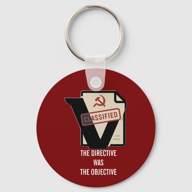 The Directive Was the Objective – Double-Sided Key Keychain (Front)