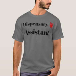 The Dispensary Assistant T-Shirt