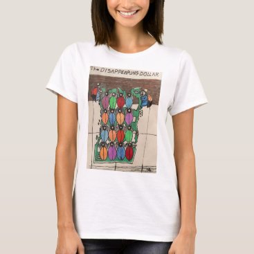 the dissapearing Dollar T-Shirt the dissapearing Dollar T-Shirt