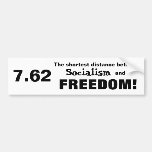 The distance between Socialism and Freedom Bumper Bumper Sticker