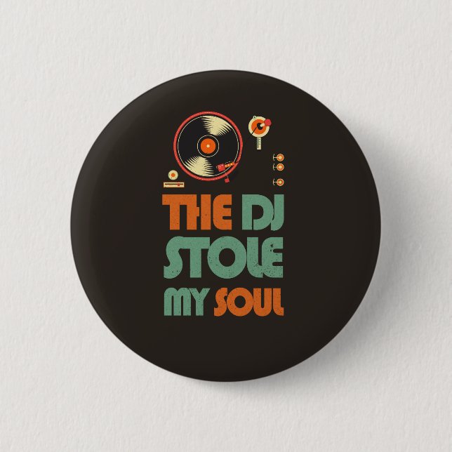 The DJ stole my soul Button (Front)