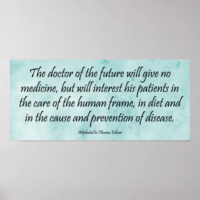The Doctor of the Future - Edison Quote Print | Zazzle