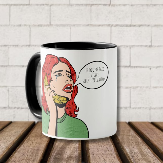 The Doctor Said I Have Sleep Deprivation - Funny Mug (Creator Uploaded)