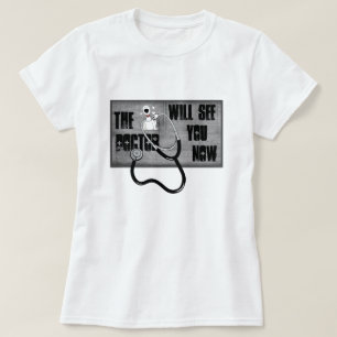 The Doctor Will See You Now Funny Veterinarian T-Shirt