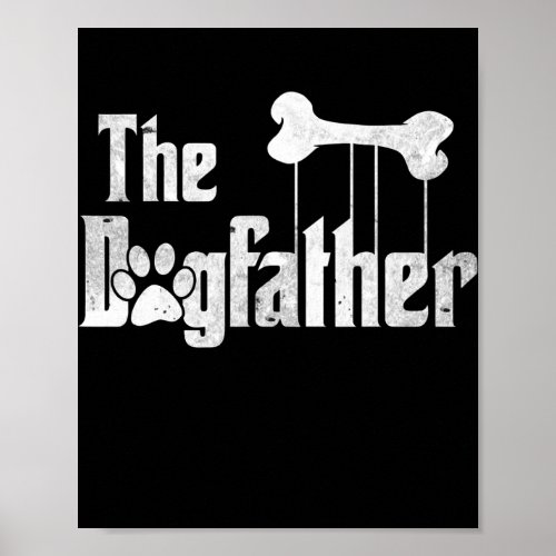 The Dog Father Cool Fathers Day Gift  Poster