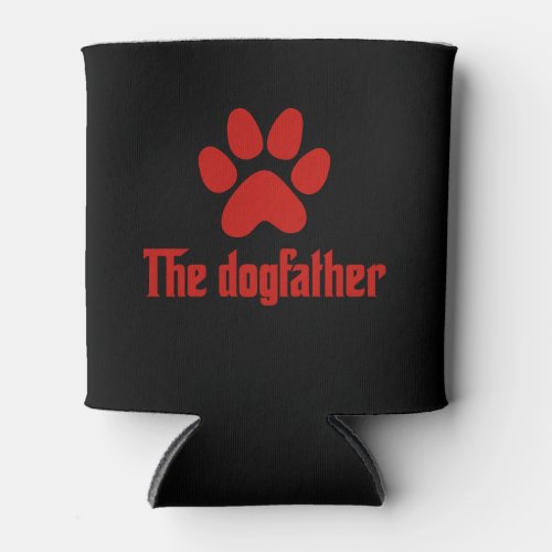 The dog father funny father dad joke slogan can cooler