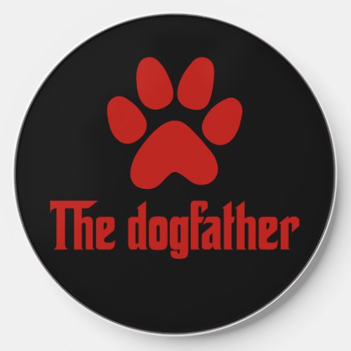 The dog father funny father dad joke slogan wireless charger 