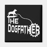 The Dog Father Magnet