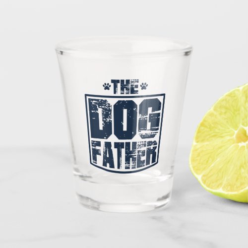 The Dog Father Worn Graphic Shot Glass