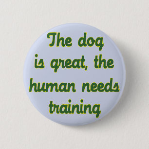 The Dog Is Great Button