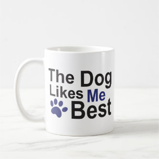 The Dog Likes Me Best Mug