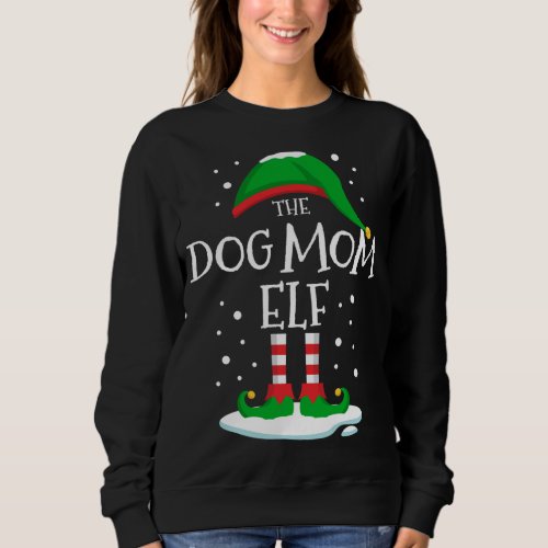 The Dog Mom Elf Christmas Family Matching Xmas Wom Sweatshirt
