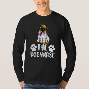 The Dog Nurse Pug  Women Love Doggy Doctor  1 T-Shirt