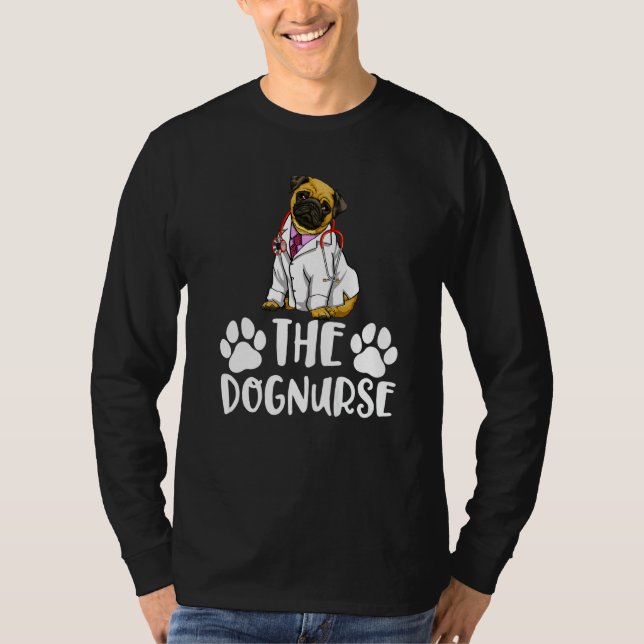 The Dog Nurse Pug  Women Love Doggy Doctor  1 T-Shirt (Front)