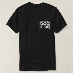 The Dog Side  T-Shirt
