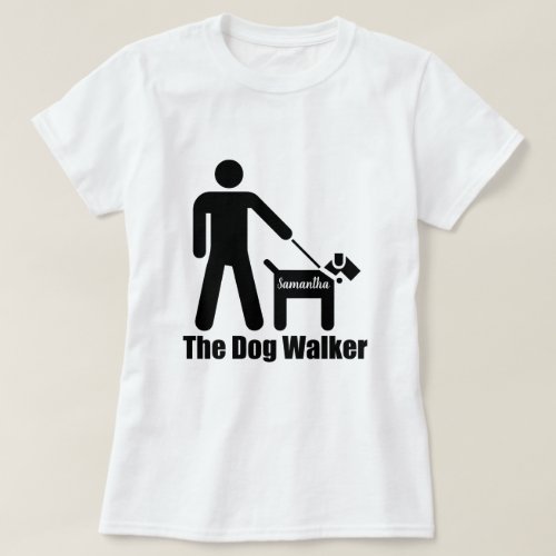The Dog Walker Add Name or Text Funny T_Shirt