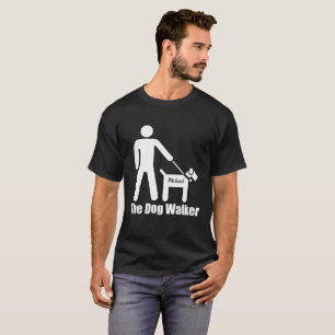 The Dog Walker Add Name or Text Funny T-Shirt