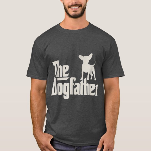 The Dogfather Chihuahua Funny Dog Owner family T-Shirt (Front)