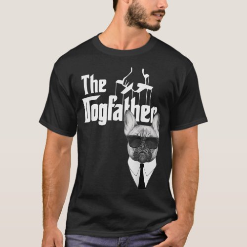 The Dogfather French Bulldog Frenchie Dog T_Shirt