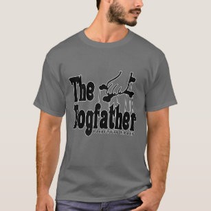 Dogfather T-Shirts & T-Shirt Designs | Zazzle