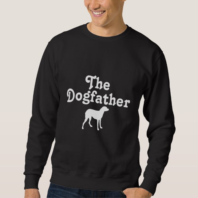 The Dogfather - Funny Dog Movie Pun for Pet Lovers Sweatshirt (Front)