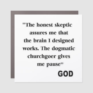 The dogmatic churchgoer and God Car Magnet