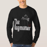 The Dogmother Funny Dog Mother Mom Owner Gift T-Shirt