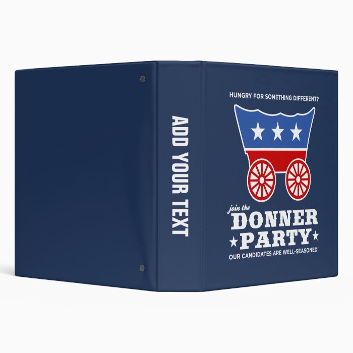 The Donner Party   hungry for something different? Binder