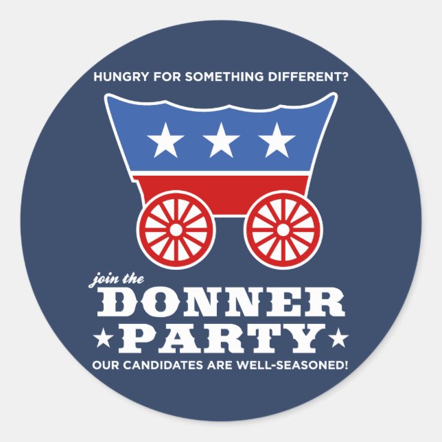 The Donner Party - hungry for something different? Classic Round Sticker (Front)