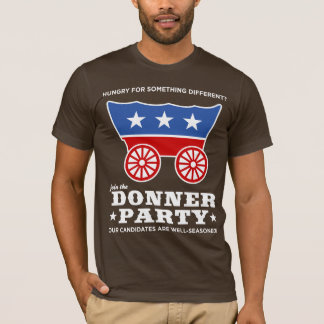 The Donner Party - hungry for something different? T-Shirt