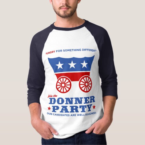 The Donner Party _ hungry for something different T_Shirt