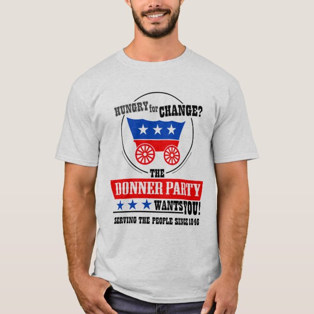 The Donner Party wants YOU! T-Shirt (Front)