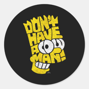The Don't Have A Cow Man Classic Round Sticker