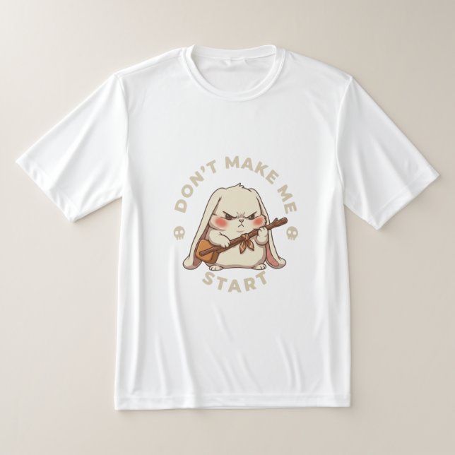 The "Don't Start" Bunny T-Shirt (Laydown)