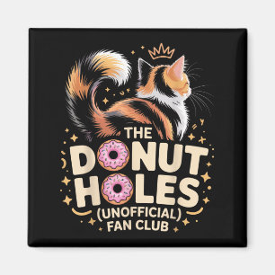 The Donut Holes Fan Club Funny Cat Meme Donut Magnet