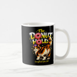 The Donut Holes Fan Club Funny Cat Meme Men Women Coffee Mug