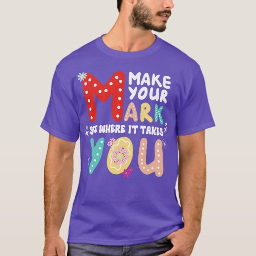 The Dot Day Make YourSee Where It Takes You Dot T_Shirt