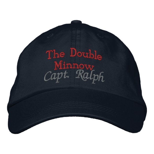 The Double Minnow, Capt. Ralph - Customized Embroidered Baseball Hat (Front)