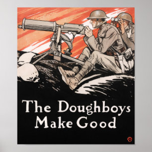 The Doughboys Make Good - WWI Propaganda - 1918 Poster